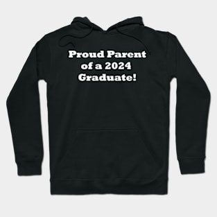 Proud Parent of a 2024 Graduate! Mom or Dad Graduation gift Hoodie